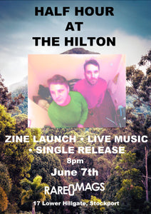 07/06/19 - Half Hour At The Hilton Zine/Single Launch w/live set