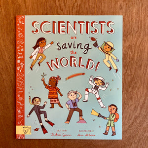 Scientists Are Saving The World!