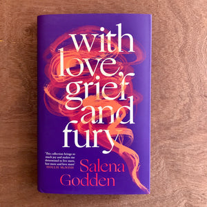 With Love, Grief And Fury (Signed Copies)