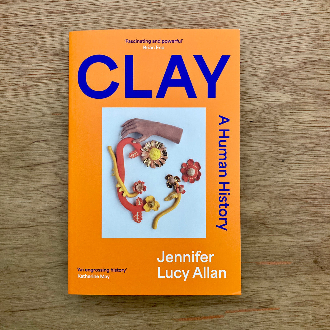 Clay: A Human History
