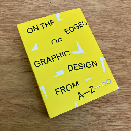 On The Edges Of Graphic Design From A—Z—∞