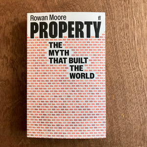 Property: The Myth That Built The World