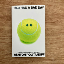 Dad Had A Bad Day
