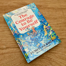 The Courage To Be Yourself