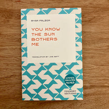You Know The Sun Bothers Me
