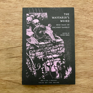 The Wayfarer's Weird - Wild Tales Of Uncanny Rambles