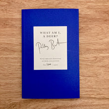 What Am I, A Deer (Signed Limited Edition)