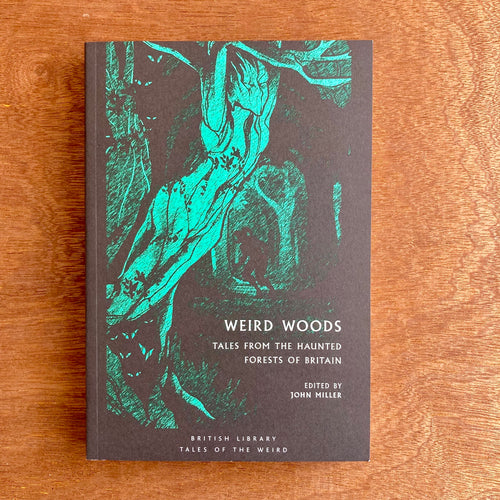 Weird Woods: Tales From The Haunted Forests Of Britain