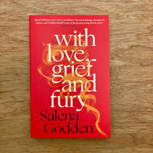 With Love, Grief And Fury