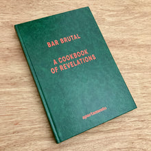 Bar Brutal: A Cookbook Of Revelations