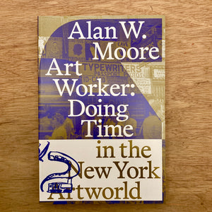 Art Worker: Doing Time In The New York Artworld