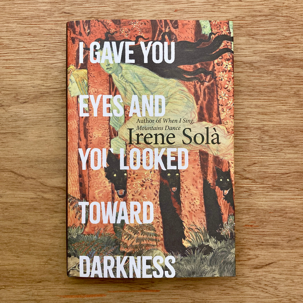 I Gave You Eyes And You Looked Toward Darkness (Signed Copies)