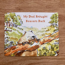 My Dad Brought Beavers Back