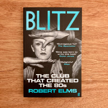 Blitz: The Club That Created The 80's