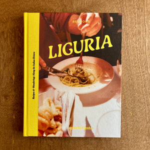 Liguria: Recipes & Wanderings Along the Italian Riviera