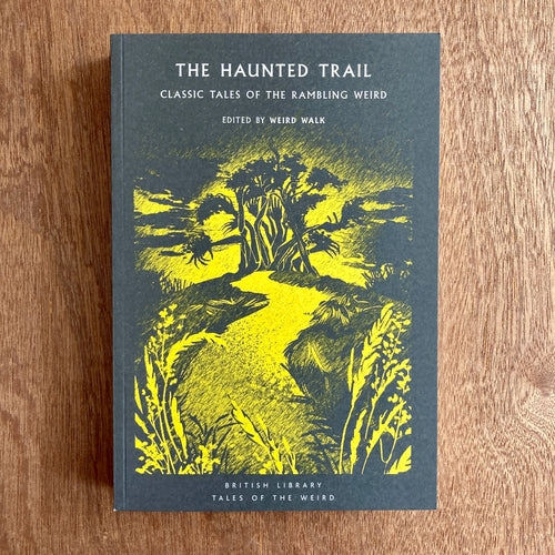 The Haunted Trail: Classic Tales Of The Rambling Weird