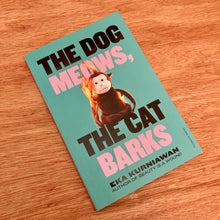The Dog Meows, The Cat Barks