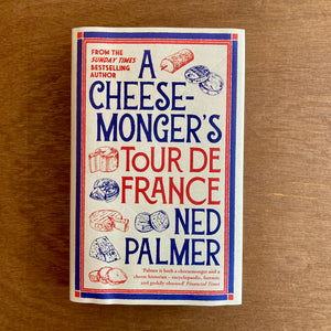 A Cheesemonger’s Tour De France