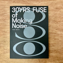 Fuse: 30 Years Of Making Noise