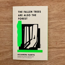 The Fallen Trees Are Also The Forest