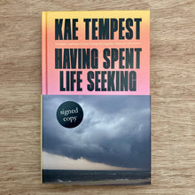 Having Spent Life Seeking - Signed Copies