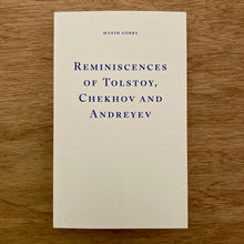 Reminiscences of Tolstoy, Chekhov and Andreyev