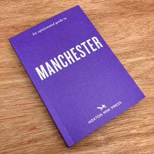 An Opinionated Guide To Manchester