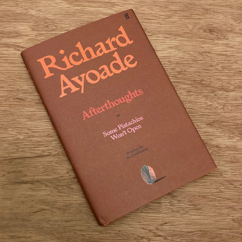 Afterthoughts: Or Some Pistachios Won't Open (Signed Copies)