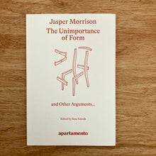 Jasper Morrison - The Unimportance Of Form