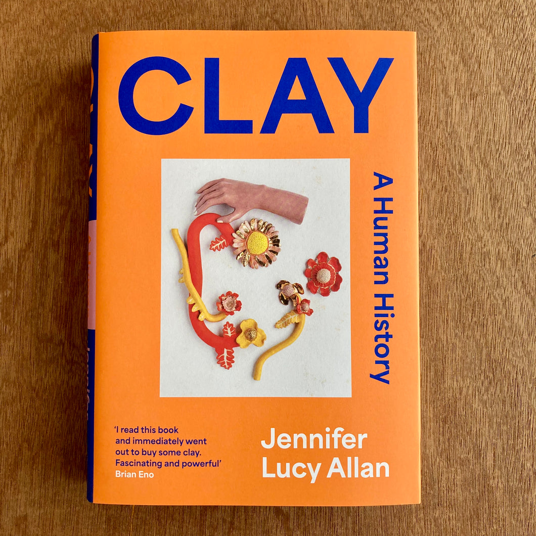 Clay: A Human History (Signed Copies)