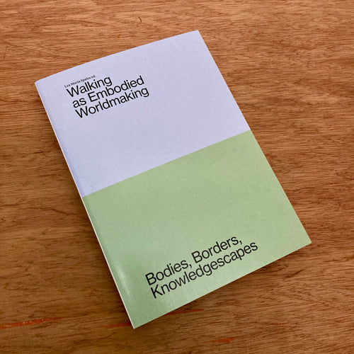 Walking As Embodied Worldmaking