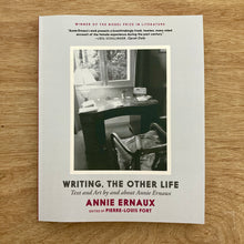 Writing, The Other Life - Annie Ernaux