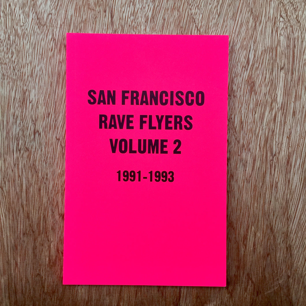 San Francisco Rave Flyers Volume 2