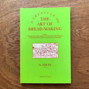 A Treatise on the Art of Breadmaking
