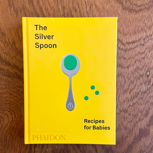 The Silver Spoon : Recipes for Babies